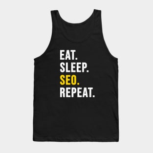 Eat Sleep SEO Repeat - funny gift for SEO-specialist Tank Top